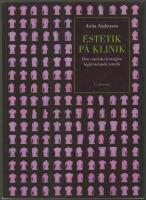 Estetik p&aring; klinik: den estetiska kirurgins legitimerande retorik