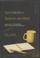 Spelrum p&aring; jobbet: sl&aring;r h&aring;l p&aring; myten om den totala effektiviteten: SLACK