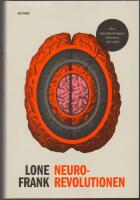 Neurorevolutionen: hur hj&auml;rnforskningen f&ouml;r&auml;ndrar v&aring;r v&auml;rld