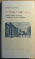 Typographic man : medielandskap i f&ouml;r&auml;ndring - studier i provinsens tryckkultur