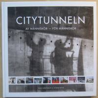 Citytunneln: av m&auml;nniskor f&ouml;r m&auml;nniskor