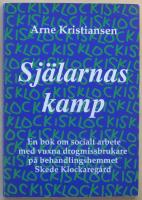 Sj&auml;larnas kamp: en bok om socialt arbete med vuxna drogmissbrukare p&aring; behandlingshemmet Skede Klockareg&aring;rd