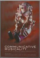 Communicative Musicality: Exploring the Basis of Human Companionship