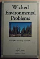 Wicked Environmental Problems: Managing Uncertainty and Conflict