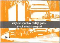 Handbok för vägtransport av farligt gods: styckegodstransport 2018 (styckegods; styckegodstransporter)