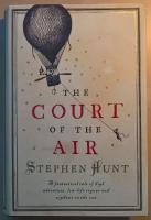 The Court of the Air: A fantastic tale of high adventure, low-life rogues and orphans on the run