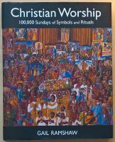 Christian Worship: 100,000 Sundays of Symbols and Rituals