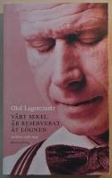 V&aring;rt sekel &auml;r reserverat &aring;t l&ouml;gnen: artiklar 1938-1993 med n&aring;gra anslutande dagboksanteckningar