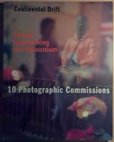 Continental Drift: Europe Approaching the Millennium: 10 Photographic Commissions