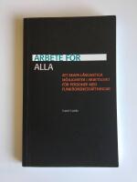 Arbete f&ouml;r alla : att skapa l&aring;ngsiktiga m&ouml;jligheter i arbetslivet f&ouml;r personer med funktionsneds&auml;ttningar