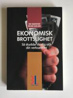 Ekonomisk brottslighet : s&aring; skyddar du dig och din verksamhet