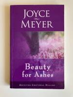 Beauty for Ashes [Receiving Emotional Healing]