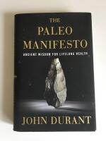 The Paleo Manifesto: Ancient Wisdom for Lifelong Health