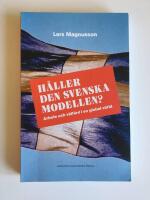 H&aring;ller den svenska modellen? : arbete och v&auml;lf&auml;rd i en globaliserad v&auml;rld