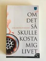 Om det s&aring; skulle kosta mig livet