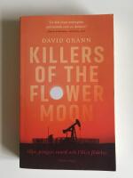 Killers of the flower moon : olja, pengar, mord och FBI:s f&ouml;delse