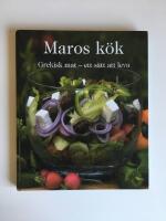 Maros k&ouml;k : grekisk mat - ett s&auml;tt att leva