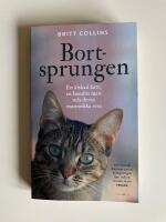 Bortsprungen : en &auml;lskad katt, en heml&ouml;s man och deras osannolika resa