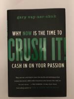 Crush it! : why now is the time to cash in on your passion