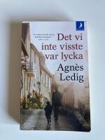 Det vi inte visste var lycka