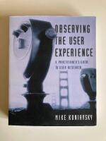 Observing the user experience - a practitioners guide to user research