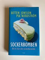 Sockerbomben : bli fri fr&aring;n ditt sockerberoende