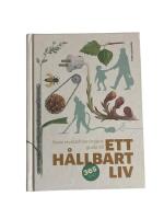 Naturskyddsf&ouml;reningens guide till ett h&aring;llbart liv