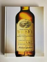 Stora boken om whisky : Scotch, Irish, Canadian, Bourbon, Tennessee sour mash, m. fl. : plus en omfattande smakguide till single malts och m&aring;nga andra sorters whisky