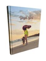 Yoga girl : att finna lycka, skapa balans och leva med ett &ouml;ppet hj&auml;rta