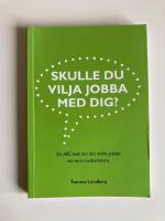 Skulle du vilja jobba med dig? : en ABC-bok om det sv&aring;ra jobbet att vara medarbetare