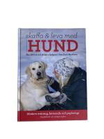 Stora boken om att skaffa och leva med hund : modern tr&auml;ning, beteende och psykologi