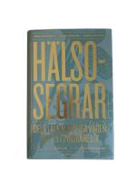 H&auml;lsosegrar : den vetenskapliga v&auml;gen till ett friskare liv