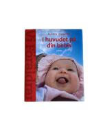 I huvudet p&aring; din bebis : om barns utveckling och behov