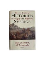 Historien om Sverige. Fr&aring;n islossning till kungarike