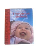 I huvudet p&aring; din bebis
