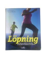 L&ouml;pning : den kompletta handboken n&auml;r du vill bli snabbare och starkare