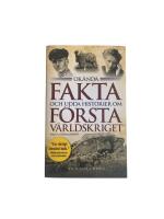Ok&auml;nda fakta och udda historier om f&ouml;rsta v&auml;rldskriget