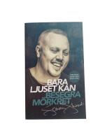 Bara ljuset kan besegra m&ouml;rkret