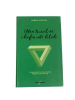 Utan tvivel &auml;r chefen inte klok : ledarskapets paradoxer kr&auml;ver reflektion