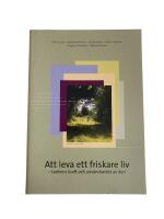 Att leva ett friskare liv : tankens kraft och anv&auml;ndandet av den