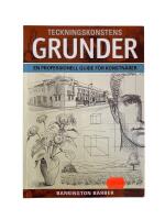 Teckningskonstens grunder : en professionell guide f&ouml;r konstn&auml;rer