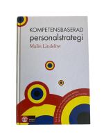 Kompetensbaserad personalstrategi : hur du tar reda p&aring; vad organisationen beh&ouml;ver, bemannar den r&auml;tt och utvecklar den inf&ouml;r framtiden
