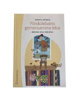 F&ouml;rskolebarns gemensamma lekar : mening och inneh&aring;ll