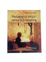 Pedagogisk milj&ouml; i  tanke och handling
