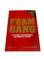 Framg&aring;ng : 20 svenska entrepren&ouml;rer om v&auml;gen till toppen