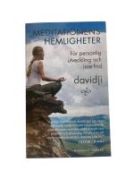 Meditationens hemligheter : f&ouml;r personlig utveckling och inre frid