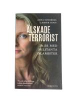 &Auml;lskade terrorist : 16 &aring;r med militanta islamister