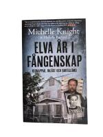 Elva år i fångenskap : kidnappad, inlåst och bortglömd