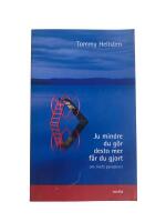 Ju mindre du g&ouml;r desto mer f&aring;r du gjort : om livets paradoxer