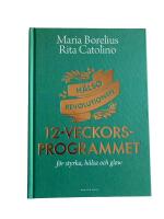 H&auml;lsorevolutionen : 12-veckorsprogrammet : f&ouml;r styrka, h&auml;lsa och glow